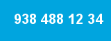 938 488 12 34